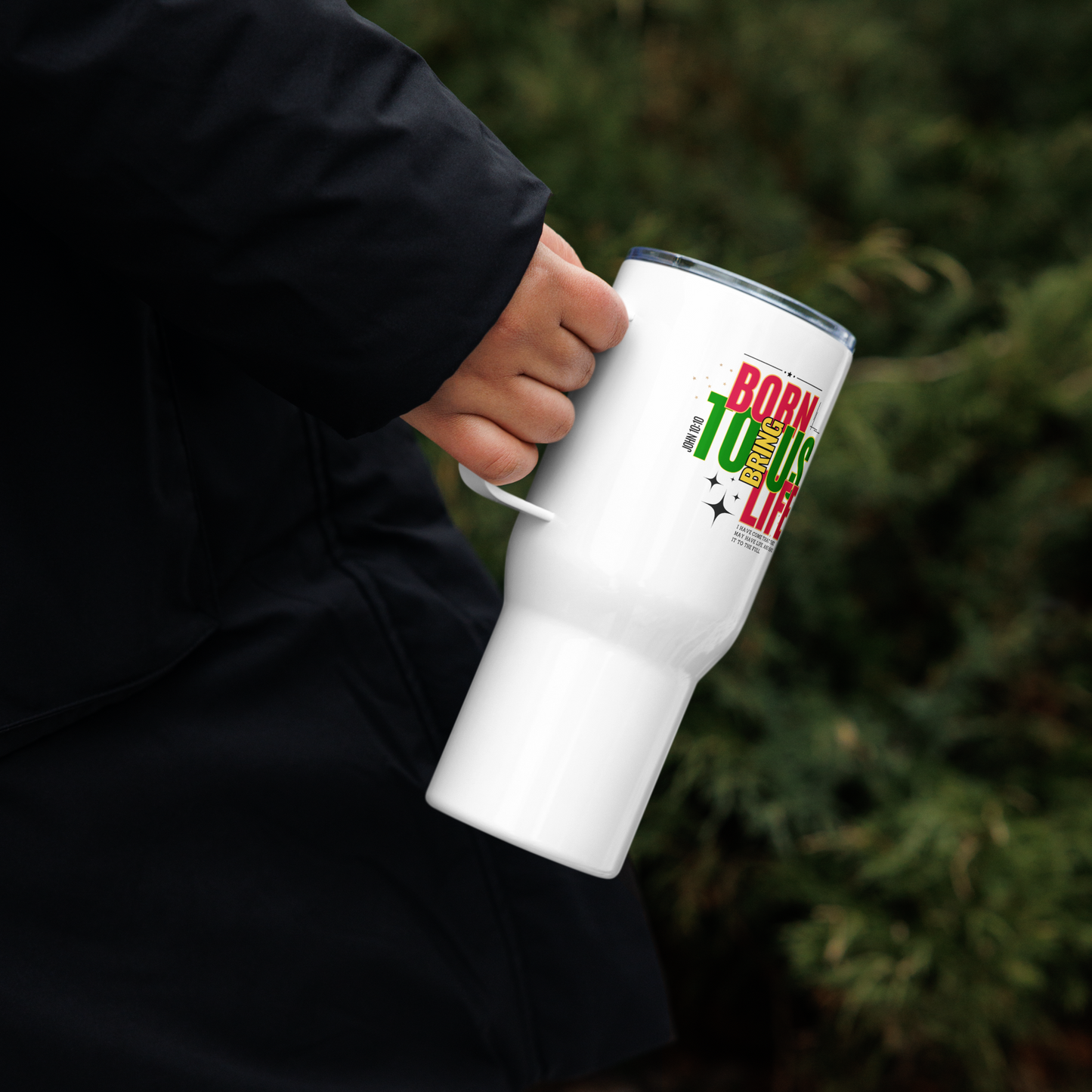 Travel Mug with Handle - Born to Bring Us Life - BeFaithinStyle.