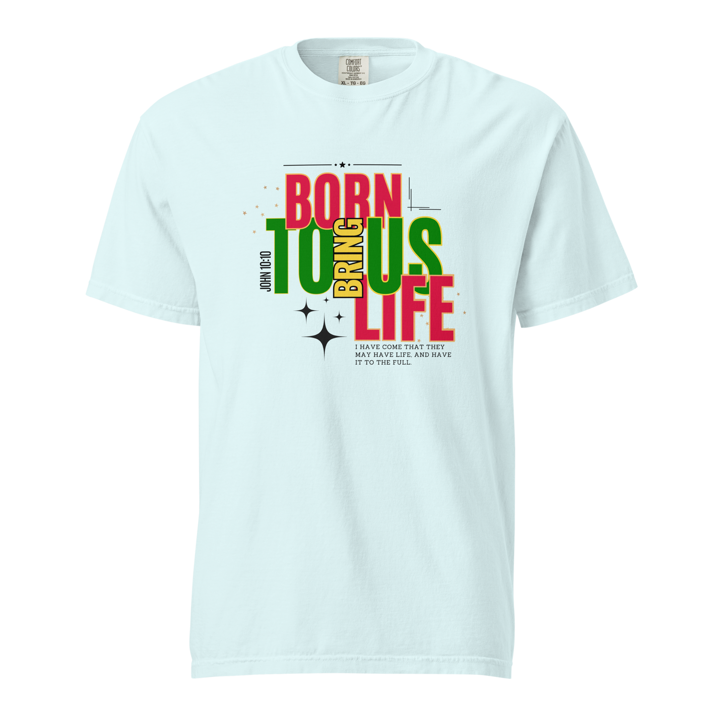 Unisex Garment-Dyed Heavyweight T-Shirt - Born to Bring Us Life - BeFaithinStyle.