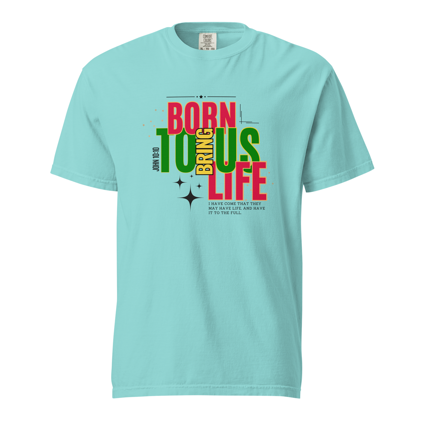 Unisex Garment-Dyed Heavyweight T-Shirt - Born to Bring Us Life - BeFaithinStyle.
