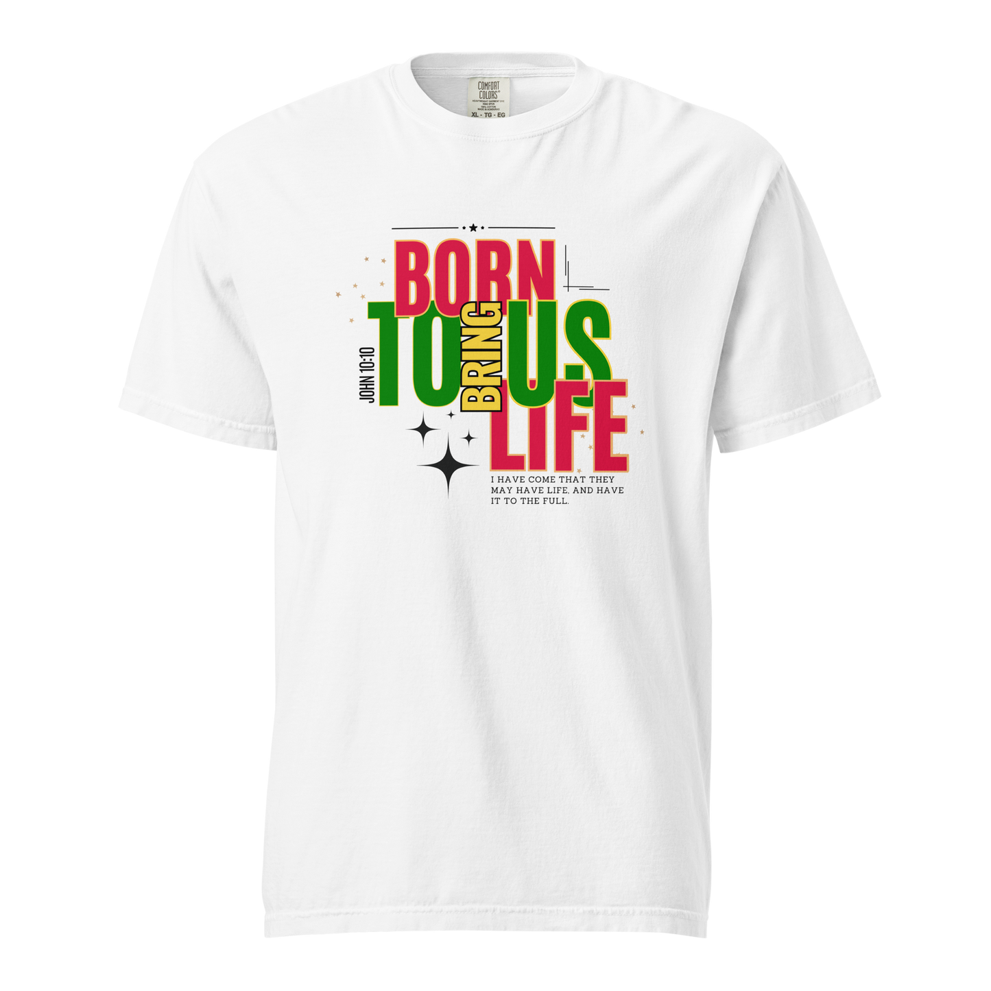 Unisex Garment-Dyed Heavyweight T-Shirt - Born to Bring Us Life - BeFaithinStyle.