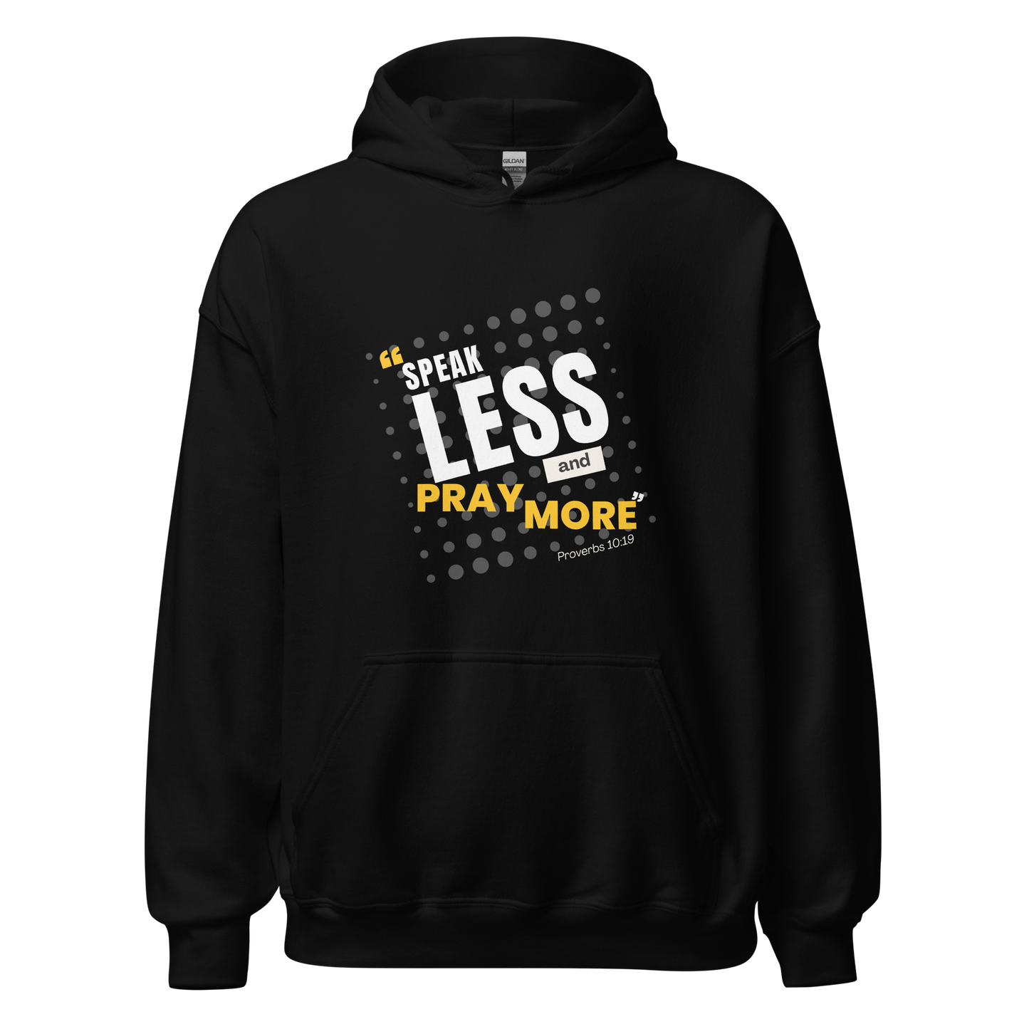 Unisex Hoodie - Speak Less and Pray More - BeFaithinStyle.