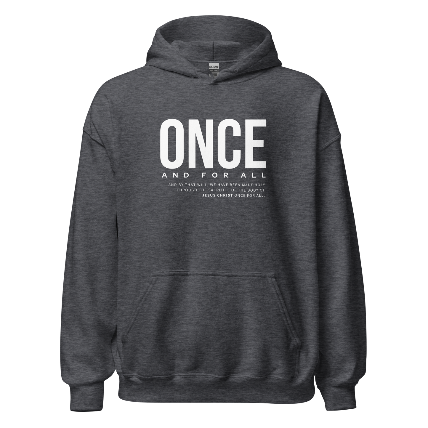 Unisex Hoodie Dark Color - Once and for All - BeFaithinStyle.