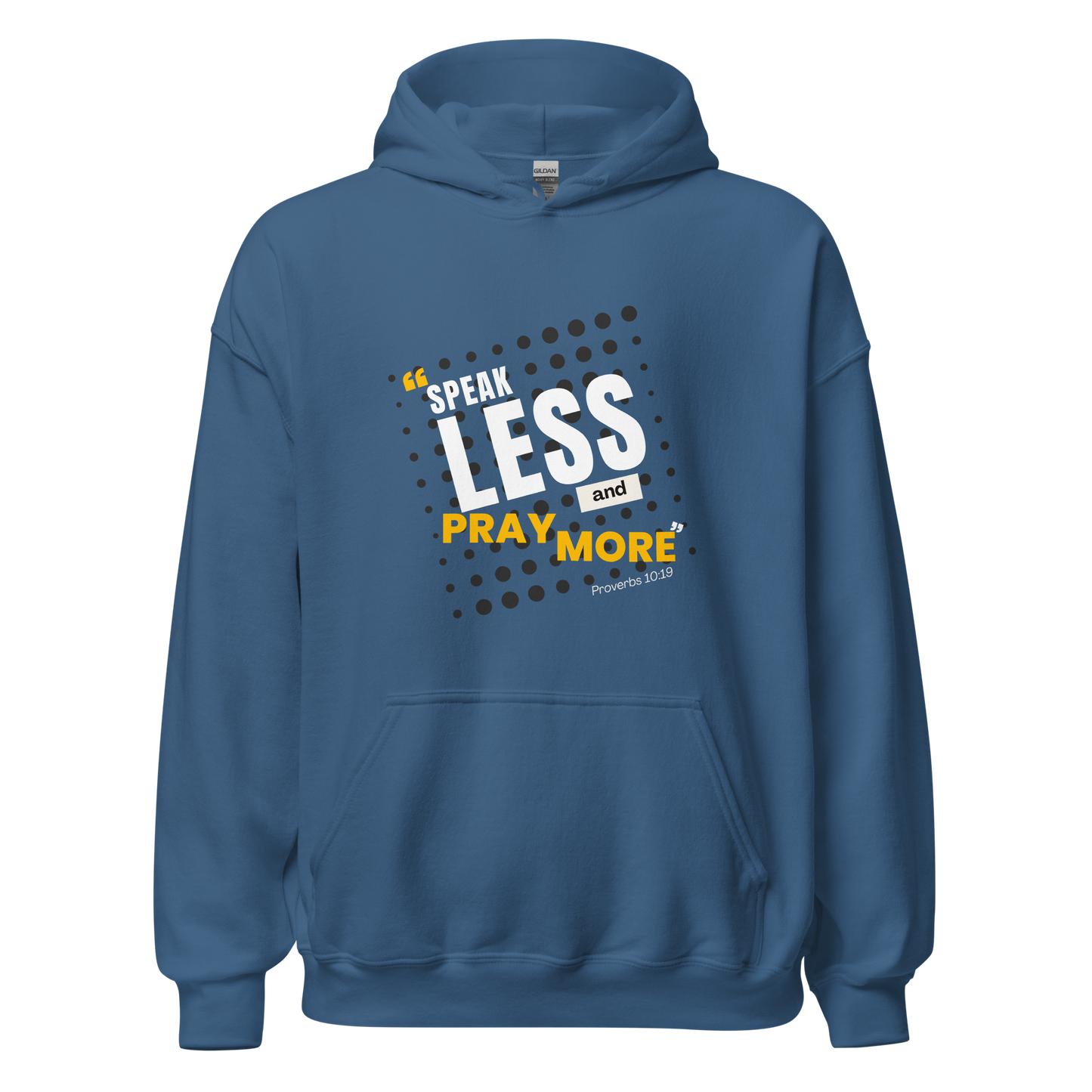 Unisex Hoodie - Speak Less and Pray More - BeFaithinStyle.