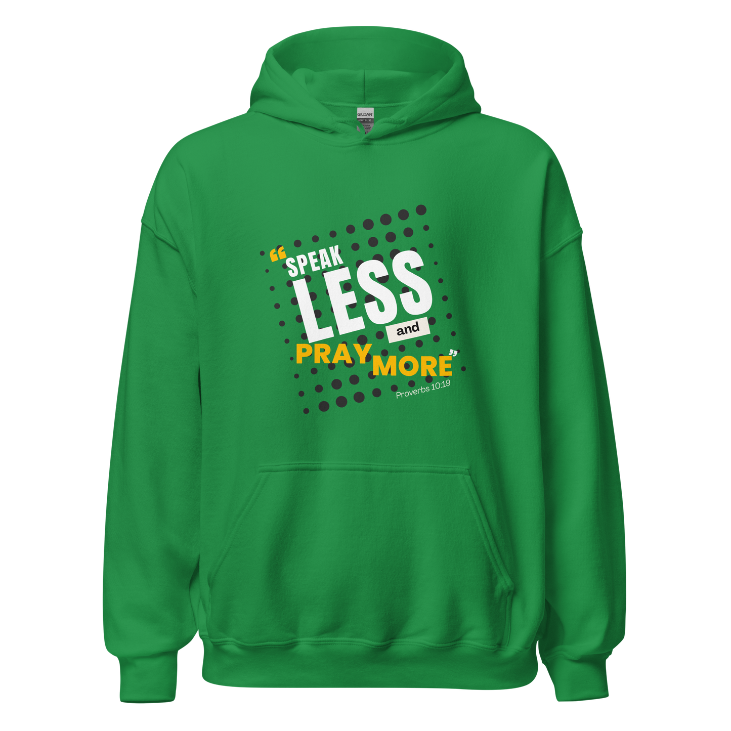 Unisex Hoodie - Speak Less and Pray More - BeFaithinStyle.