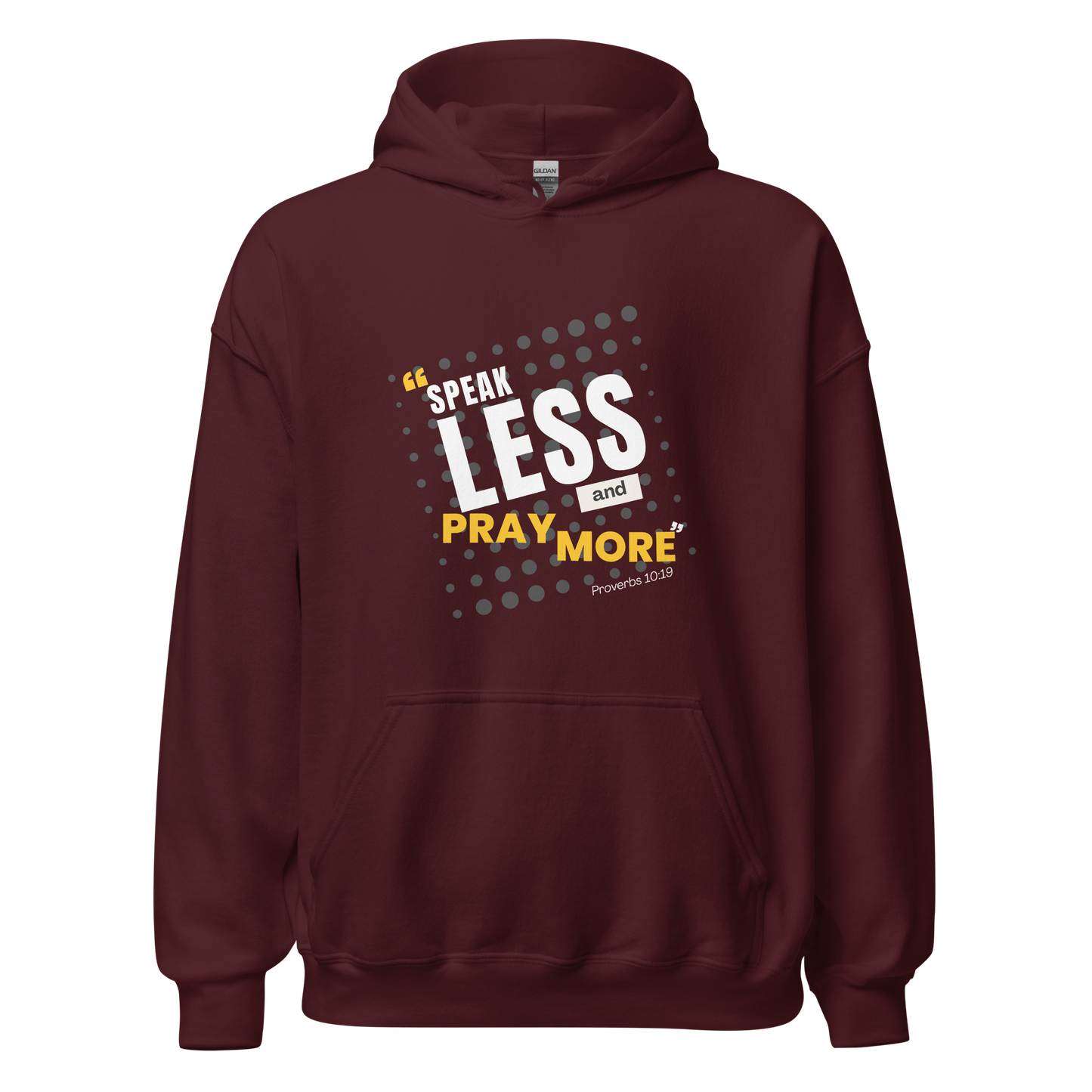 Unisex Hoodie - Speak Less and Pray More - BeFaithinStyle.