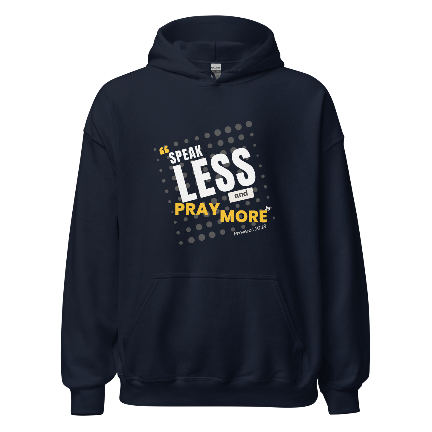 Unisex Hoodie - Speak Less and Pray More - BeFaithinStyle.