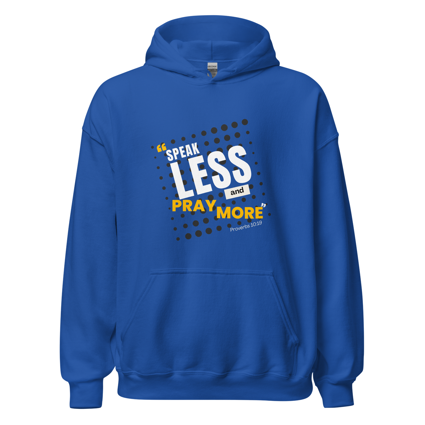 Unisex Hoodie - Speak Less and Pray More - BeFaithinStyle.