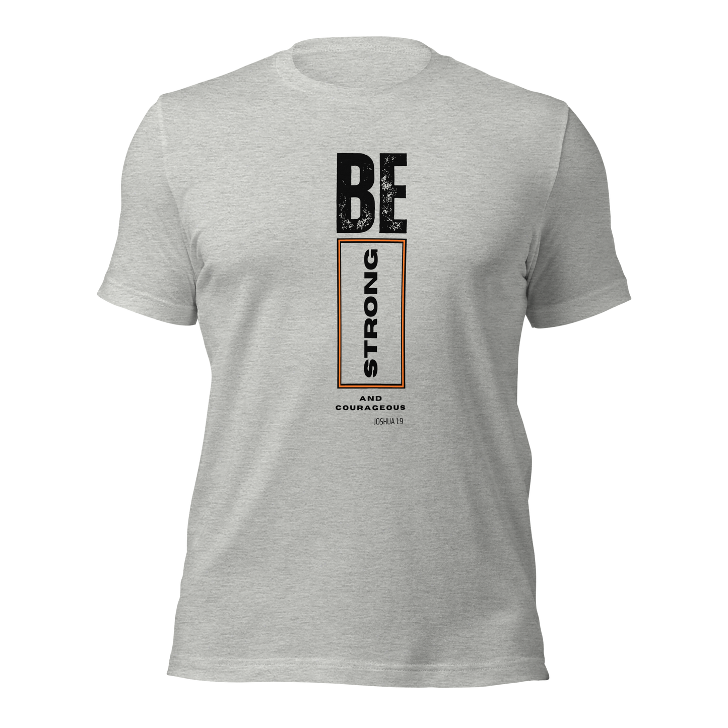 Unisex T-Shirt - Be Strong and Courageous - BeFaithinStyle.