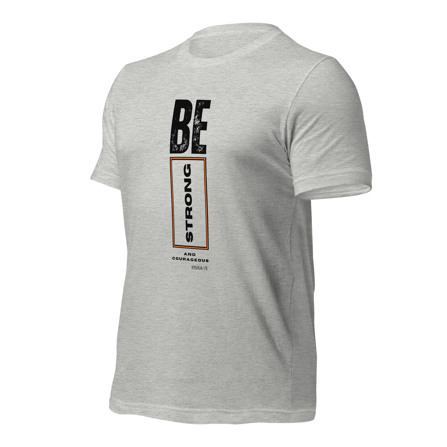 Unisex T-Shirt - Be Strong and Courageous - BeFaithinStyle.