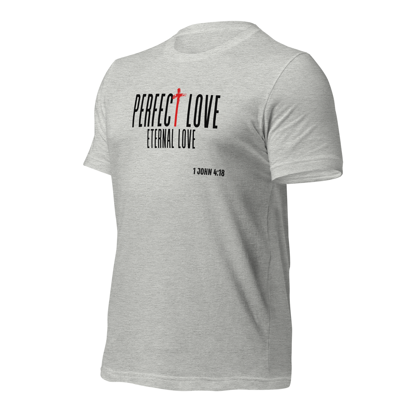Unisex T-Shirt - Perfect Love Eternal Love - BeFaithinStyle.