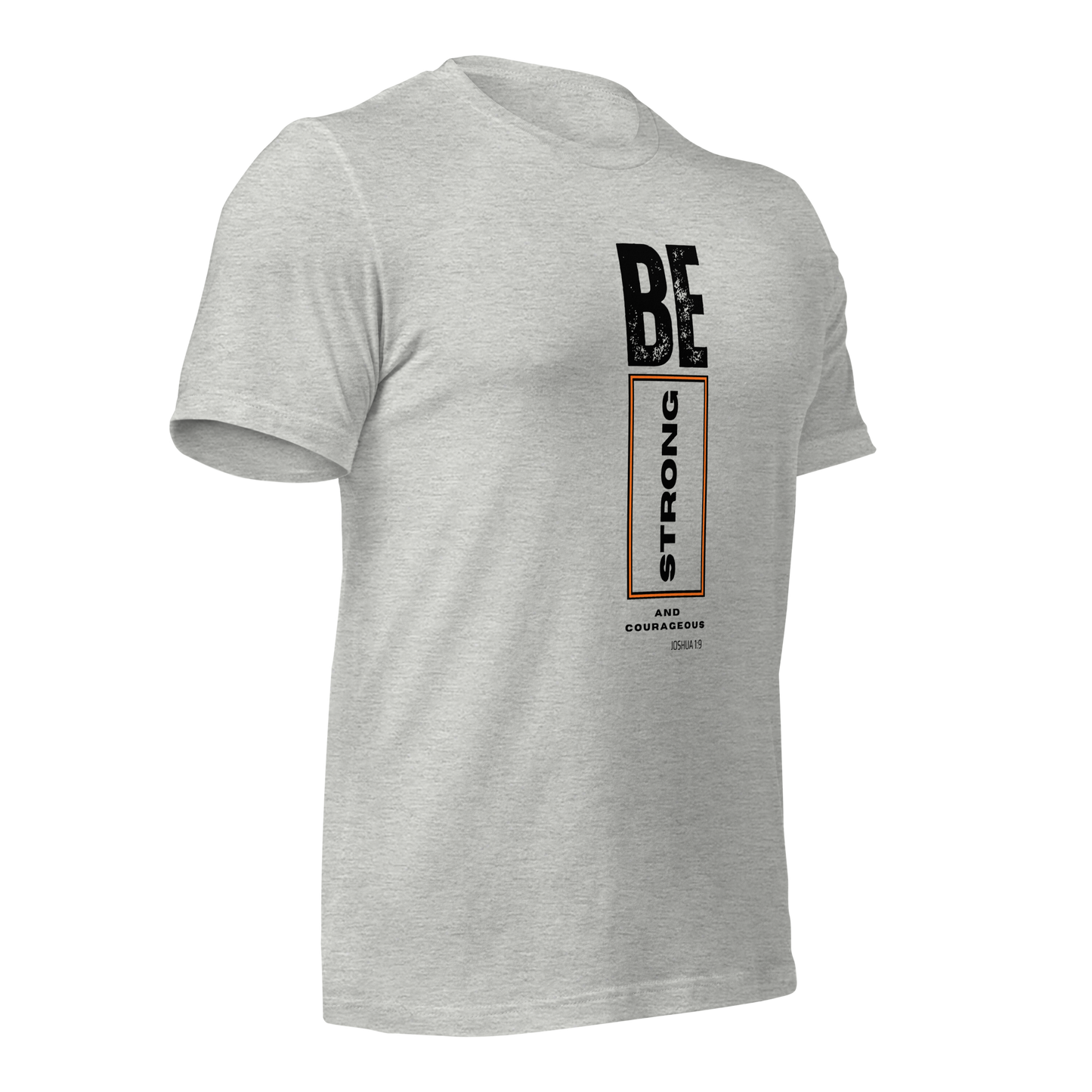 Unisex T-Shirt - Be Strong and Courageous - BeFaithinStyle.