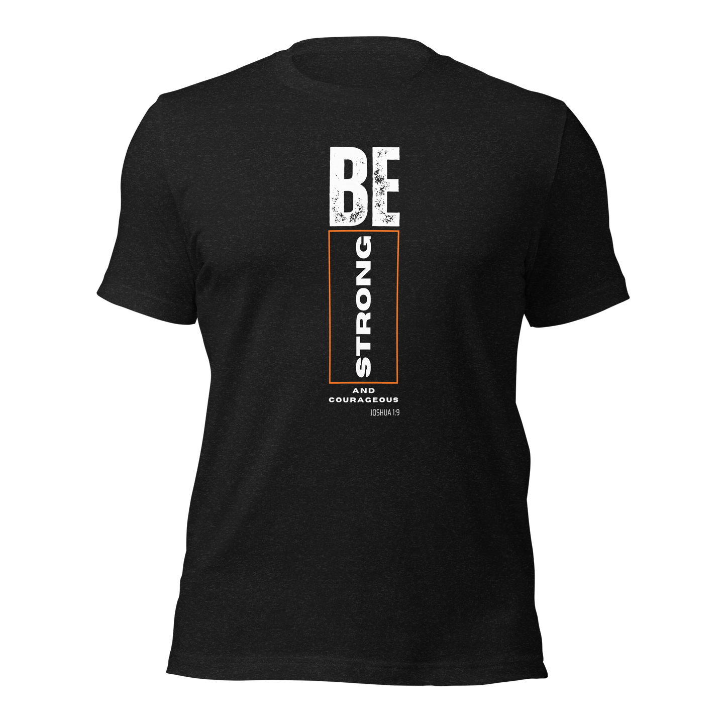 Unisex T-Shirt - Be Strong and Courageous - BeFaithinStyle.