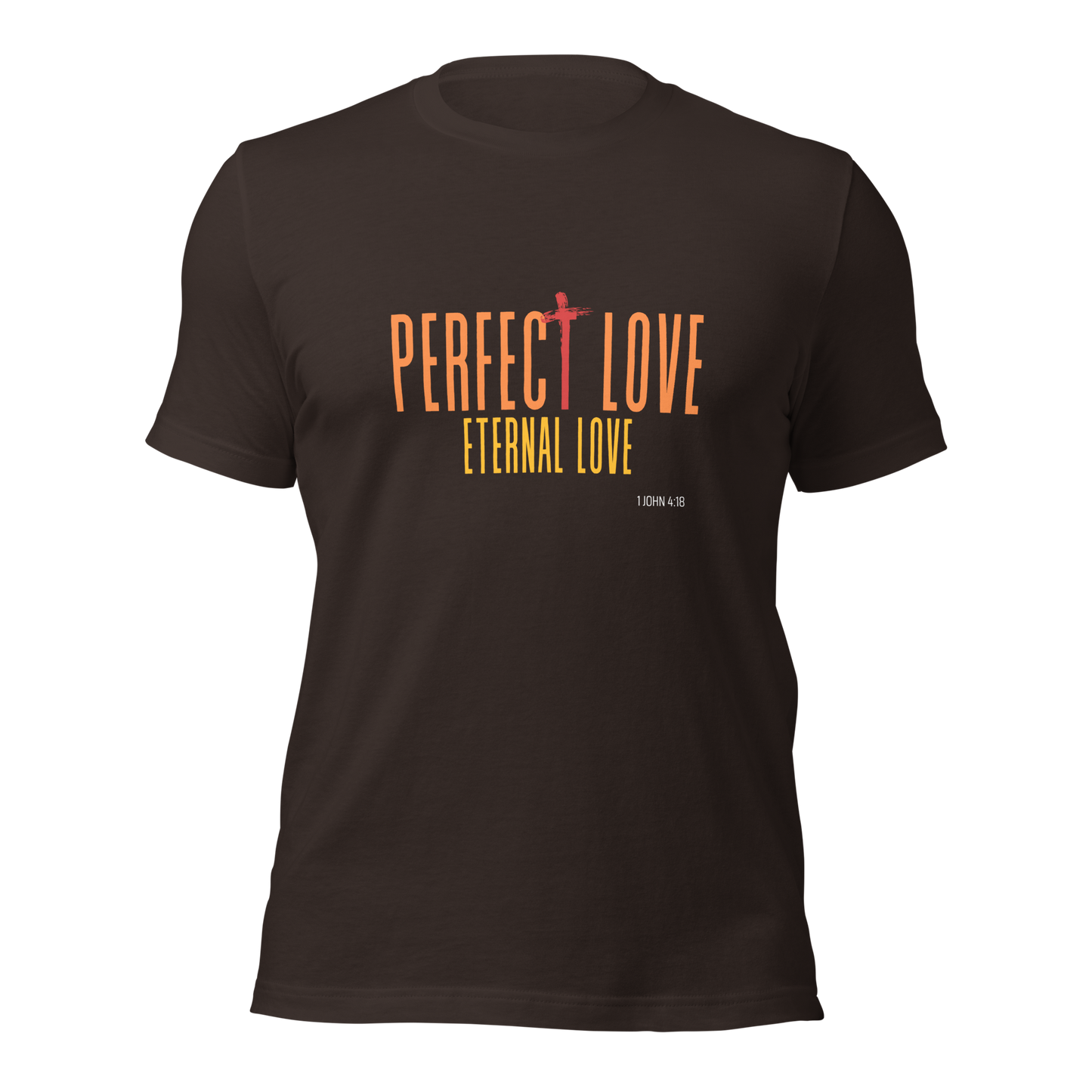 Unisex T-Shirt - Perfect Love Eternal Love - BeFaithinStyle.