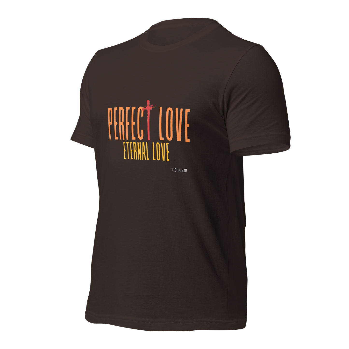 Unisex T-Shirt - Perfect Love Eternal Love - BeFaithinStyle.