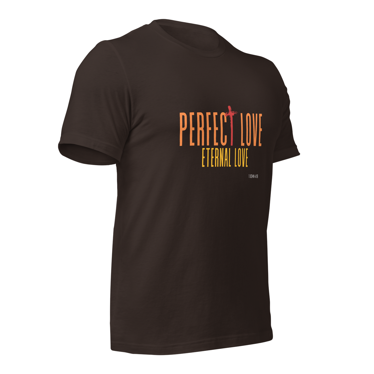 Unisex T-Shirt - Perfect Love Eternal Love - BeFaithinStyle.