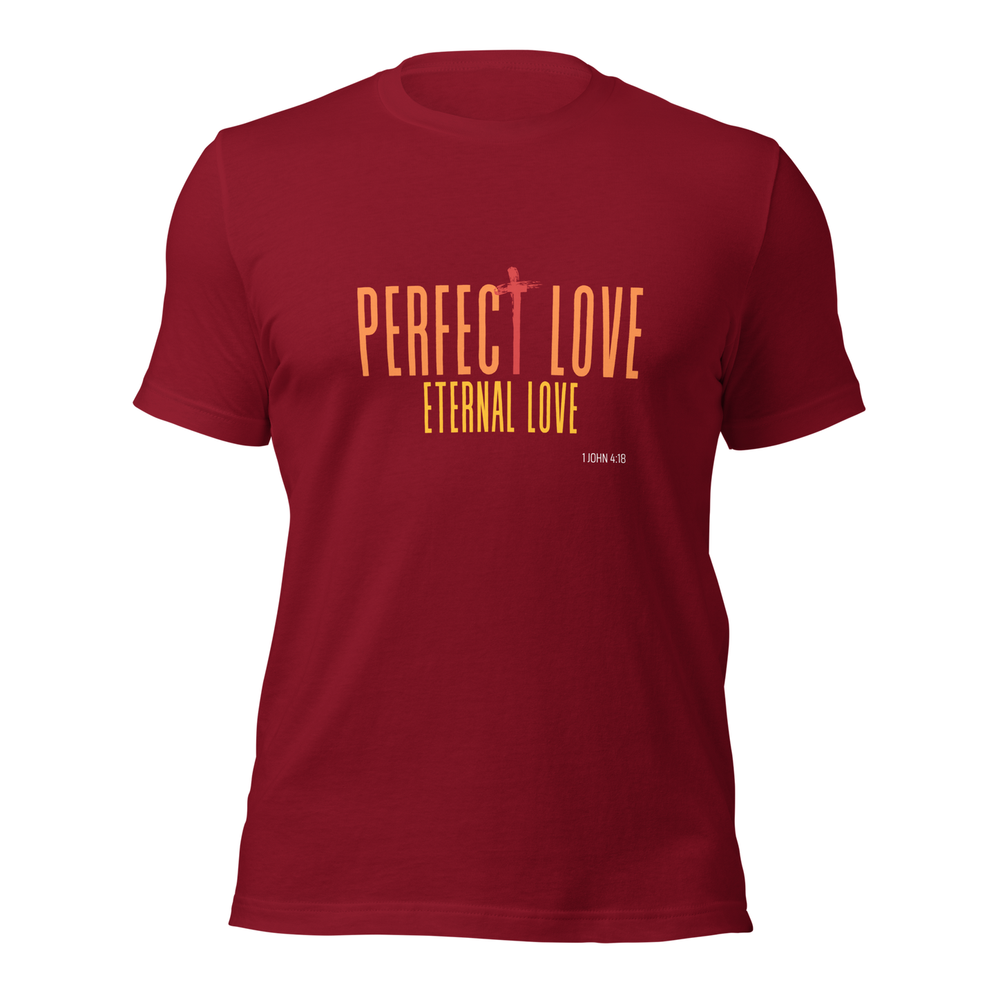 Unisex T-Shirt - Perfect Love Eternal Love - BeFaithinStyle.