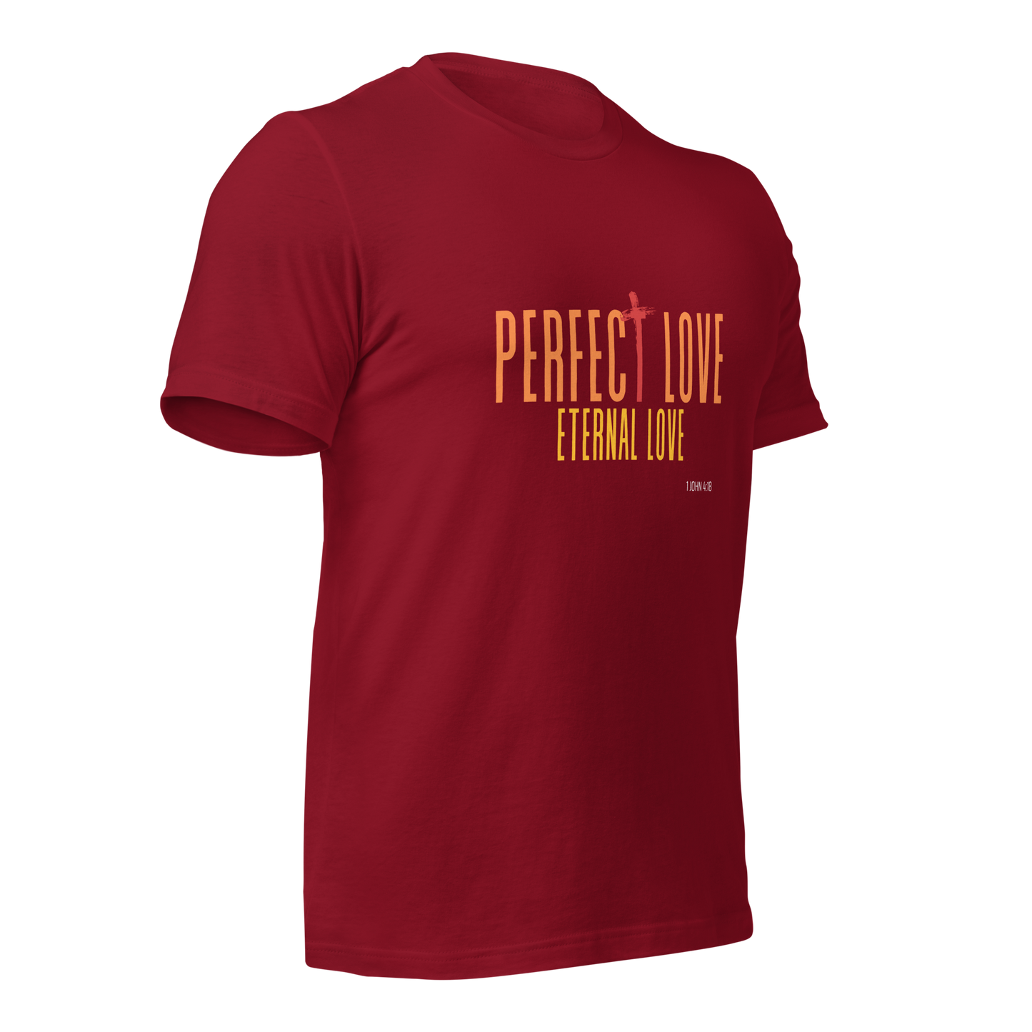 Unisex T-Shirt - Perfect Love Eternal Love - BeFaithinStyle.