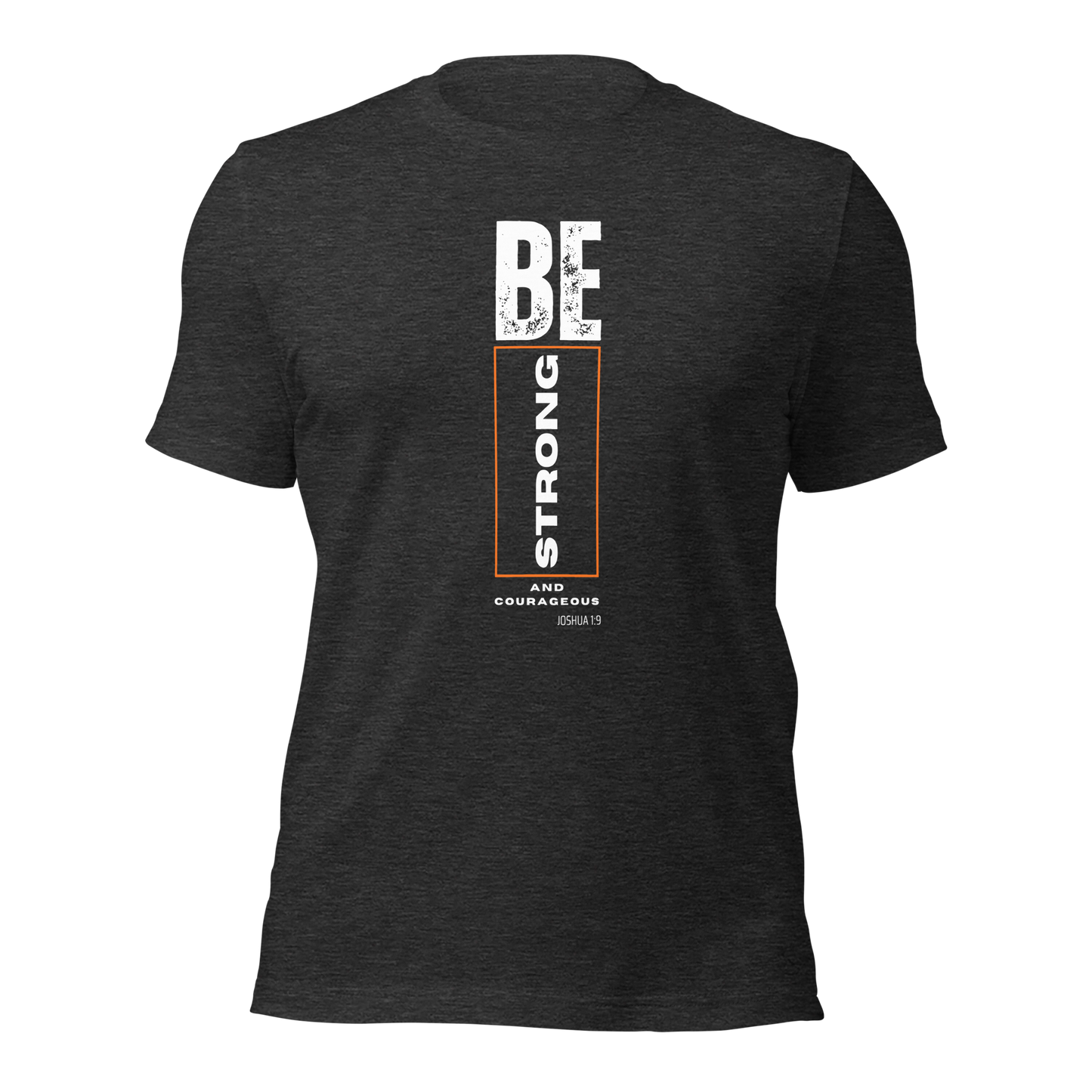 Unisex T-Shirt - Be Strong and Courageous - BeFaithinStyle.