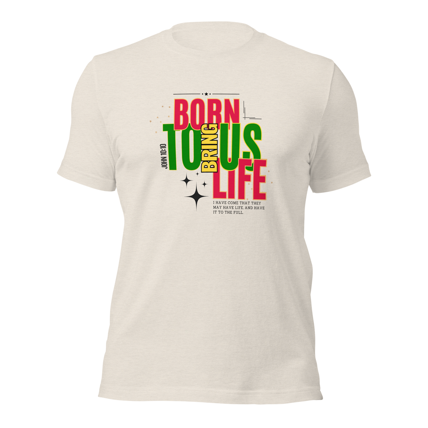 Unisex T-Shirt - Born to Bring Us Life - BeFaithinStyle.