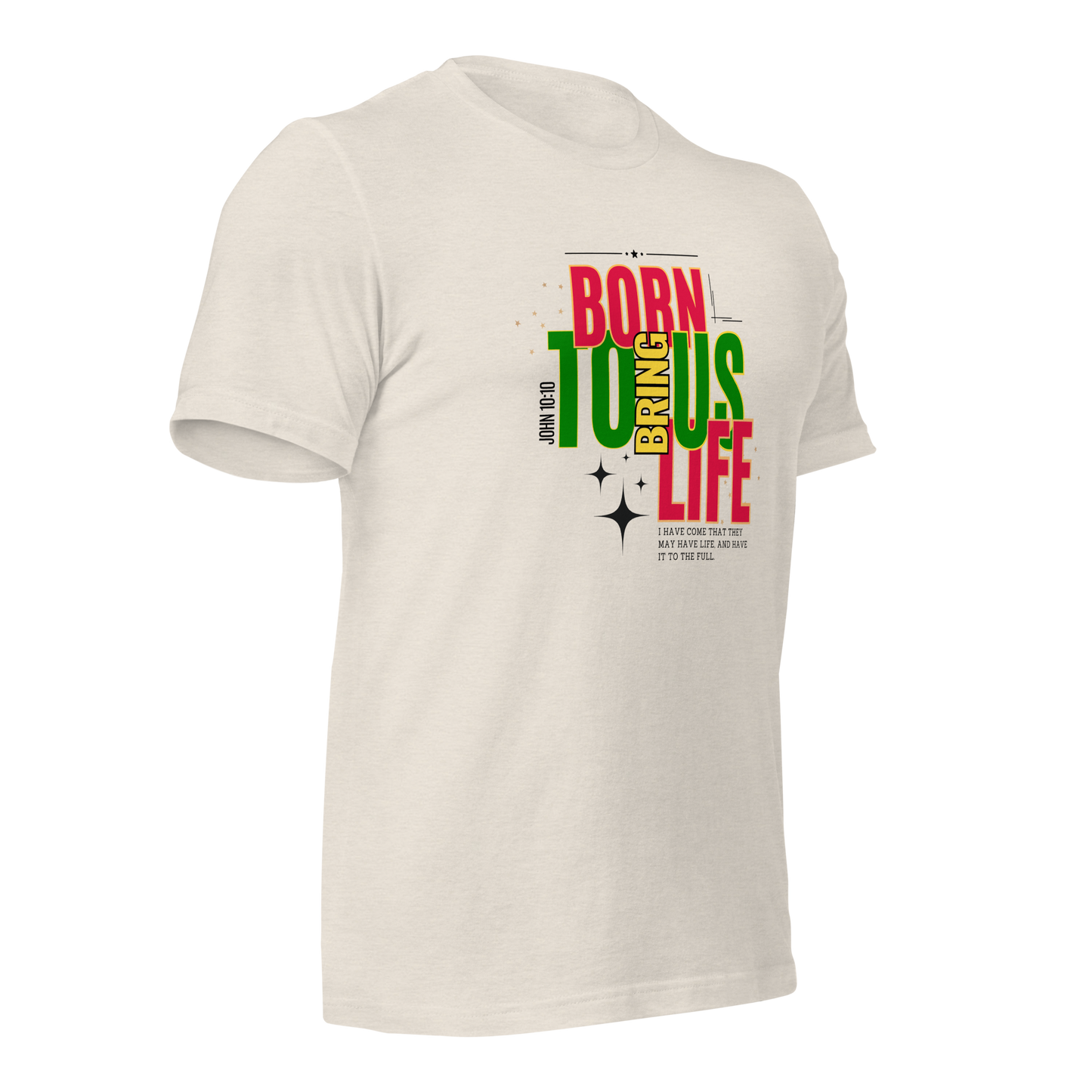 Unisex T-Shirt - Born to Bring Us Life - BeFaithinStyle.