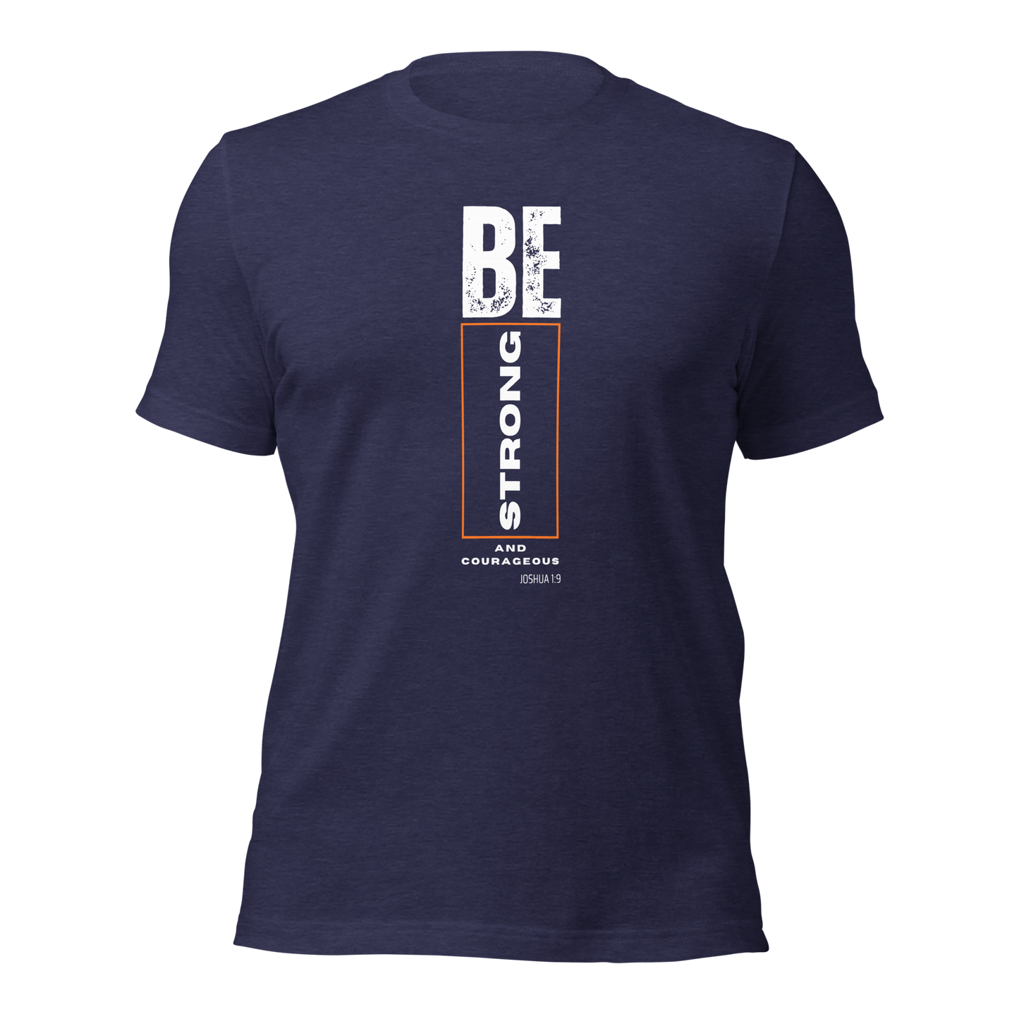 Unisex T-Shirt - Be Strong and Courageous - BeFaithinStyle.