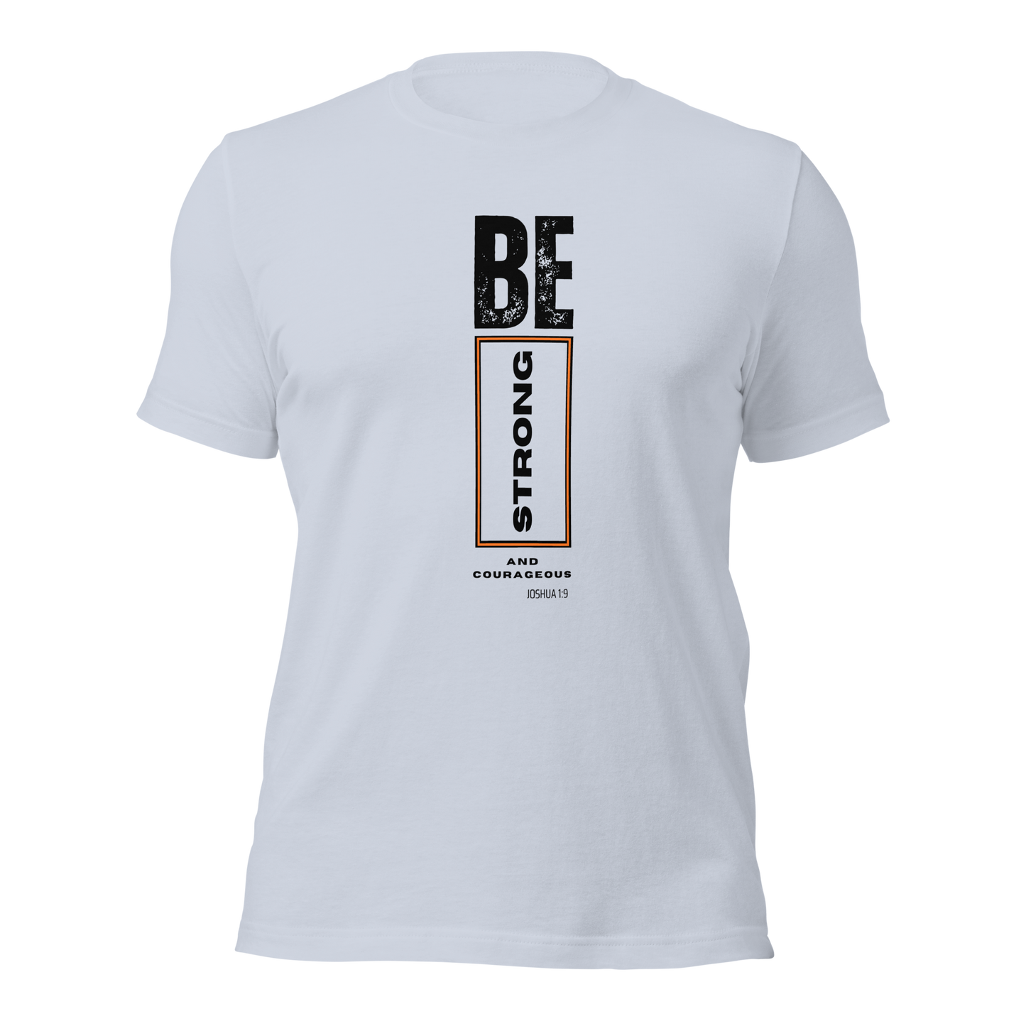 Unisex T-Shirt - Be Strong and Courageous - BeFaithinStyle.