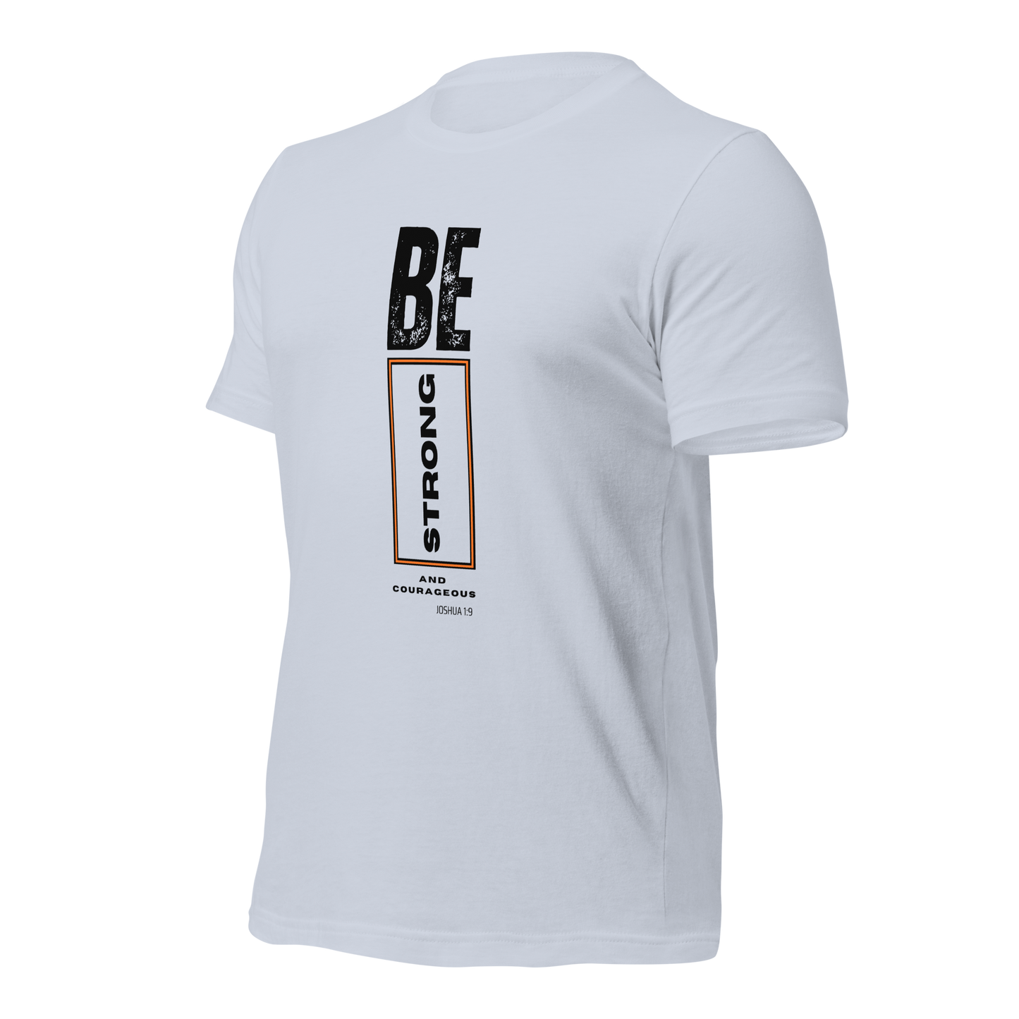 Unisex T-Shirt - Be Strong and Courageous - BeFaithinStyle.