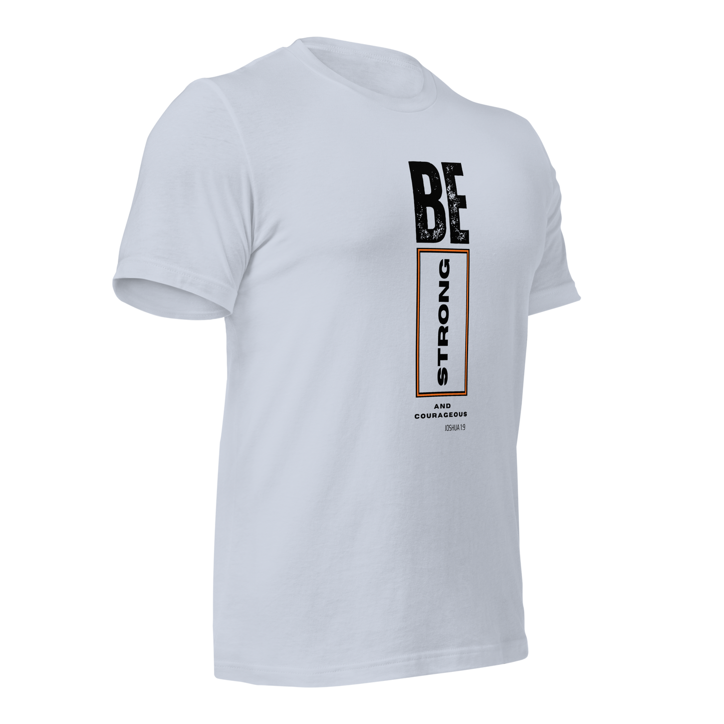 Unisex T-Shirt - Be Strong and Courageous - BeFaithinStyle.