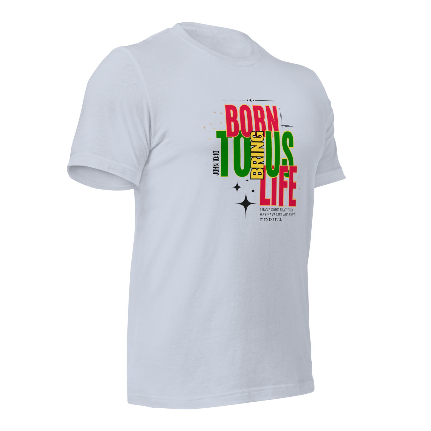Unisex T-Shirt - Born to Bring Us Life - BeFaithinStyle.