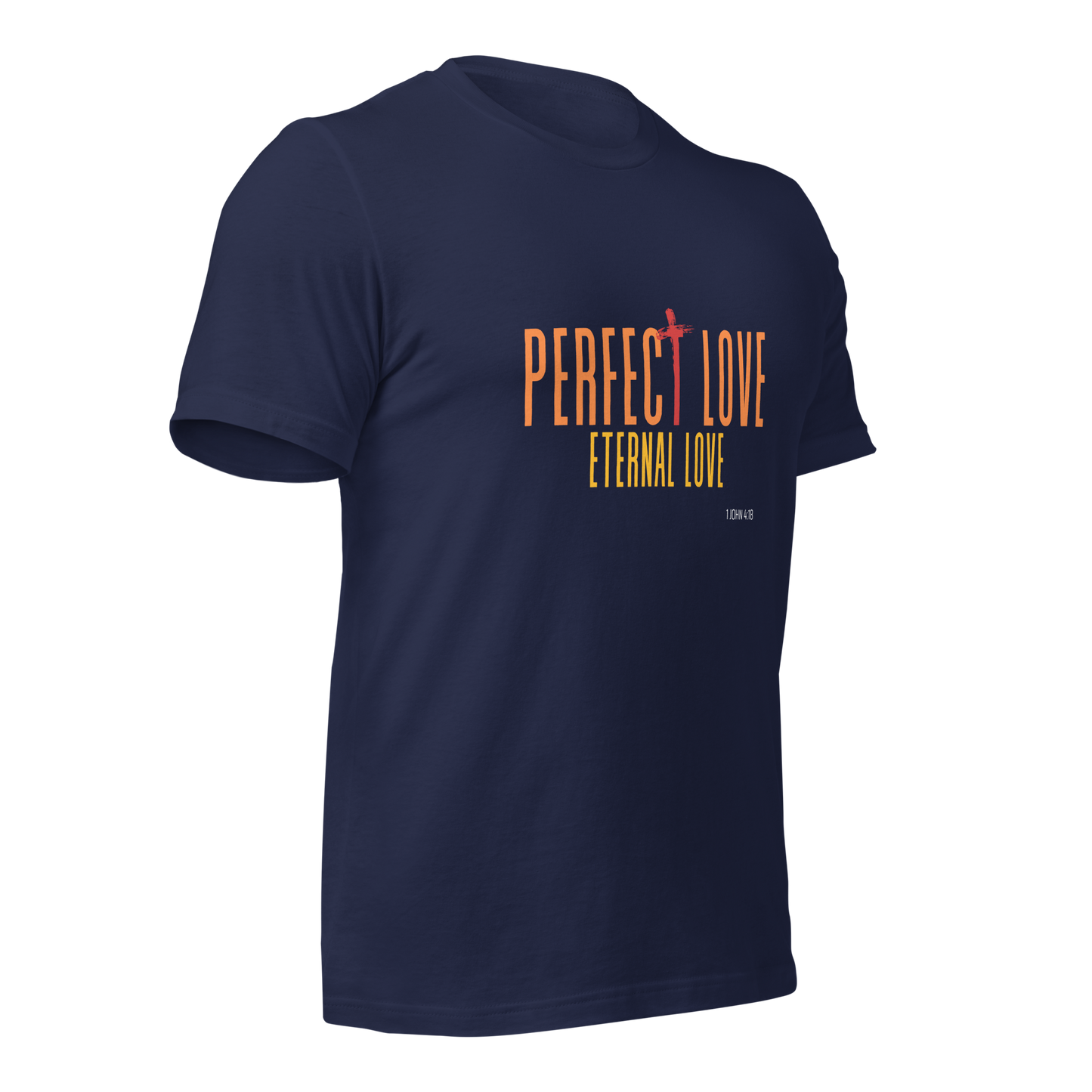 Unisex T-Shirt - Perfect Love Eternal Love - BeFaithinStyle.
