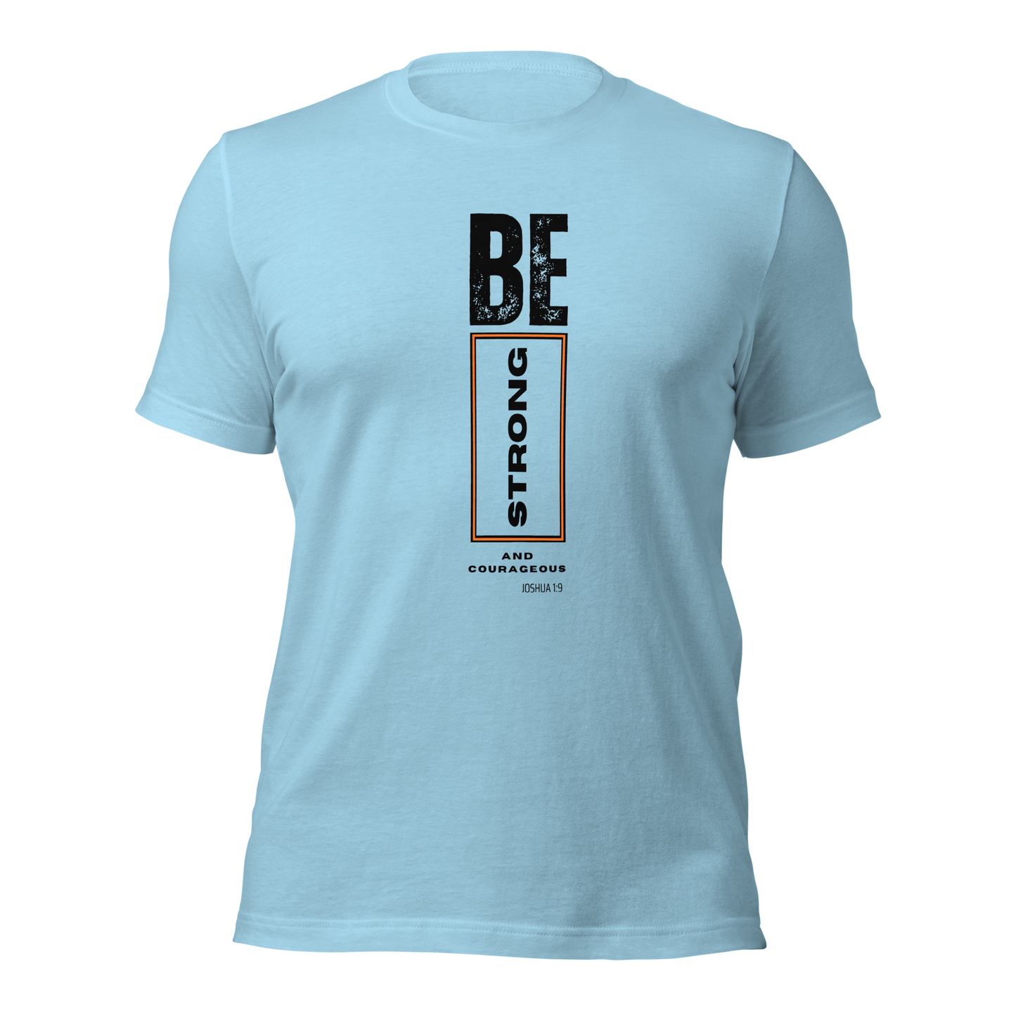 Unisex T-Shirt - Be Strong and Courageous - BeFaithinStyle.