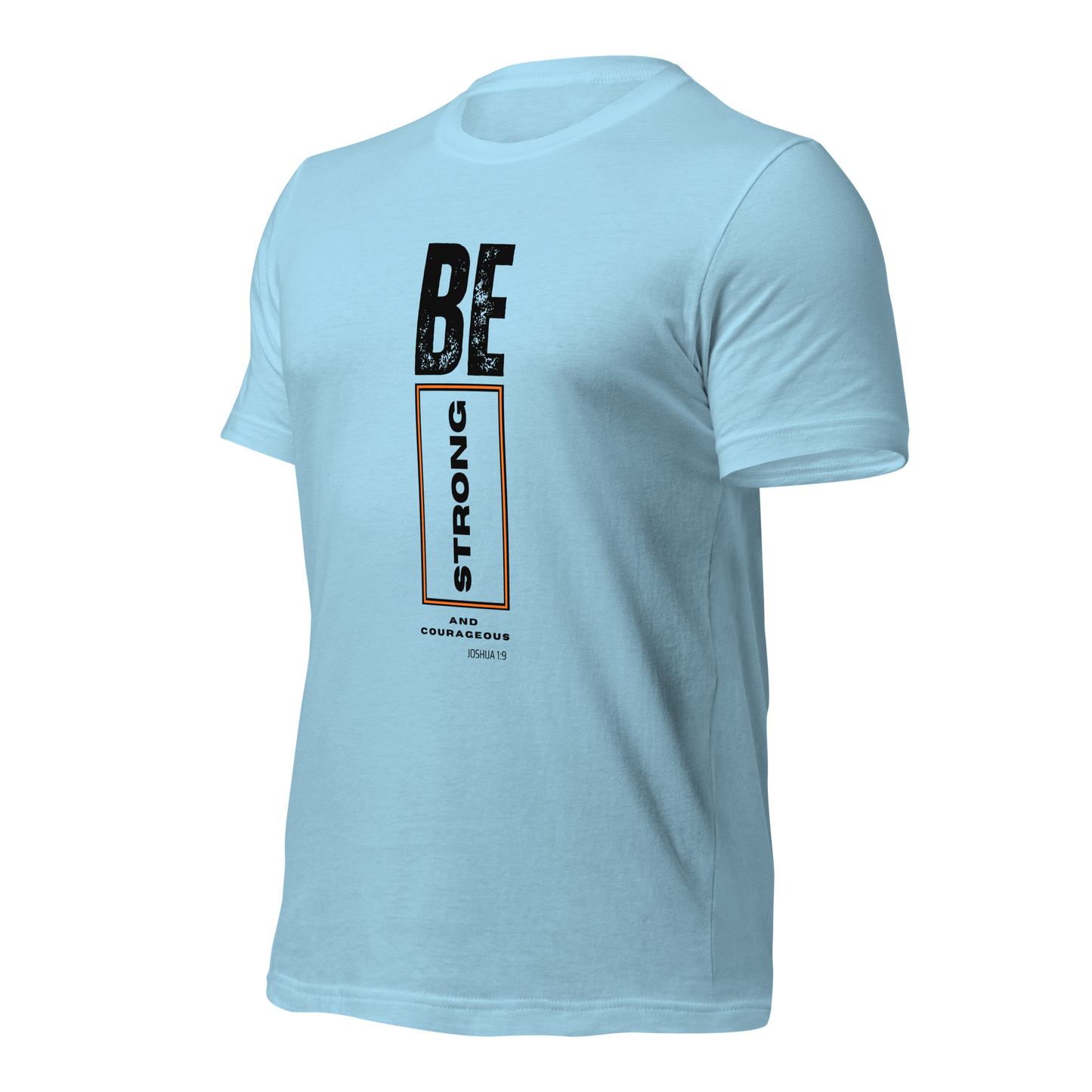 Unisex T-Shirt - Be Strong and Courageous - BeFaithinStyle.