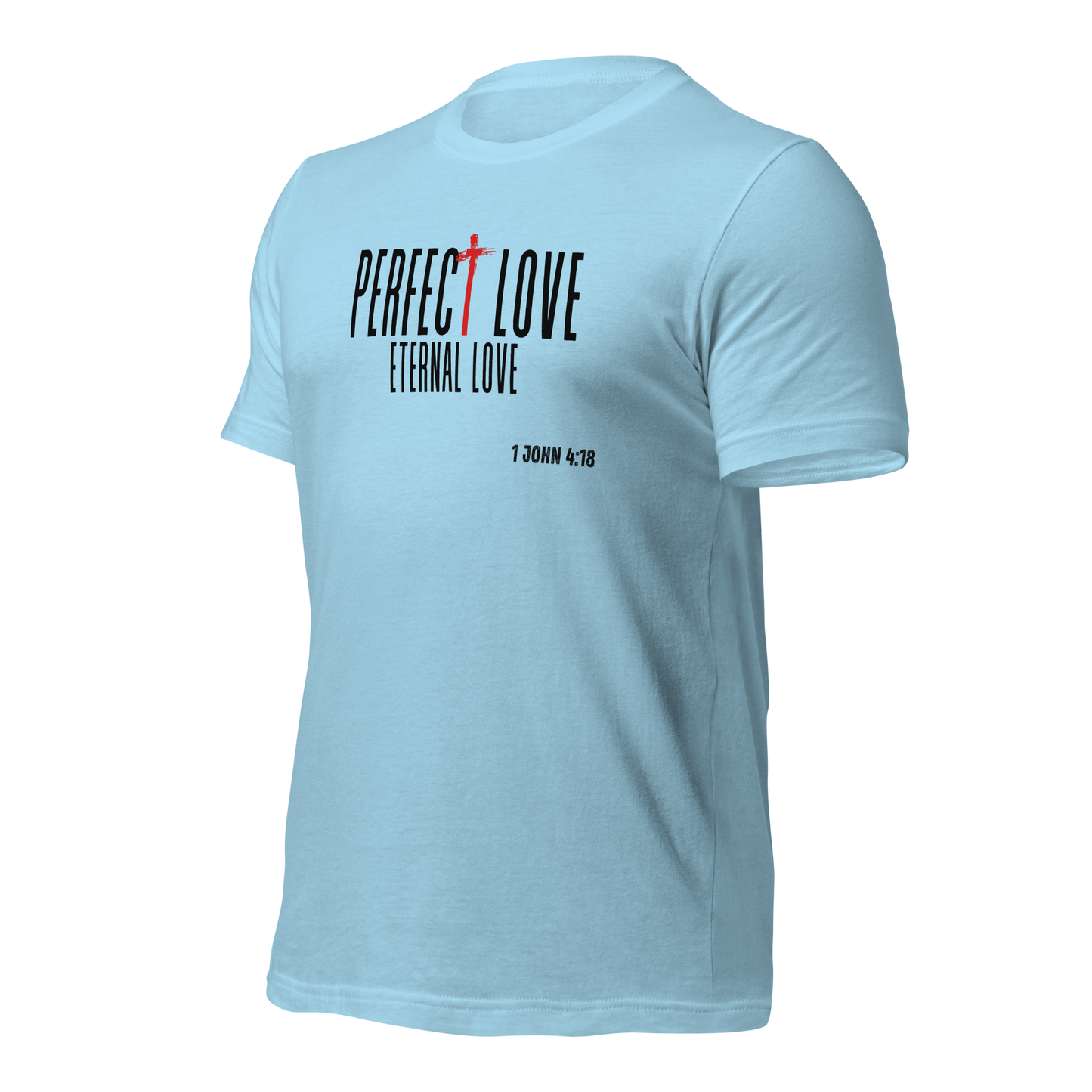 Unisex T-Shirt - Perfect Love Eternal Love - BeFaithinStyle.