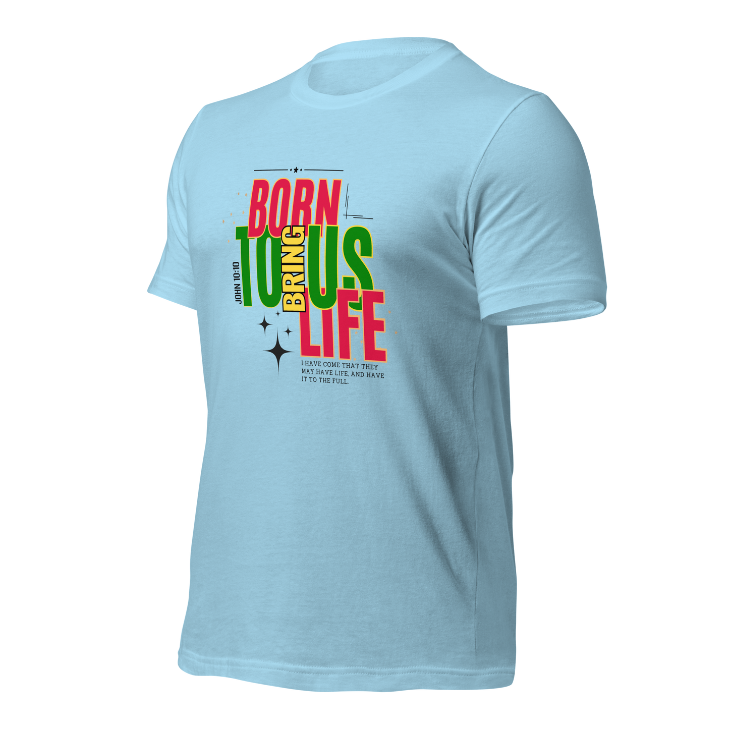 Unisex T-Shirt - Born to Bring Us Life - BeFaithinStyle.