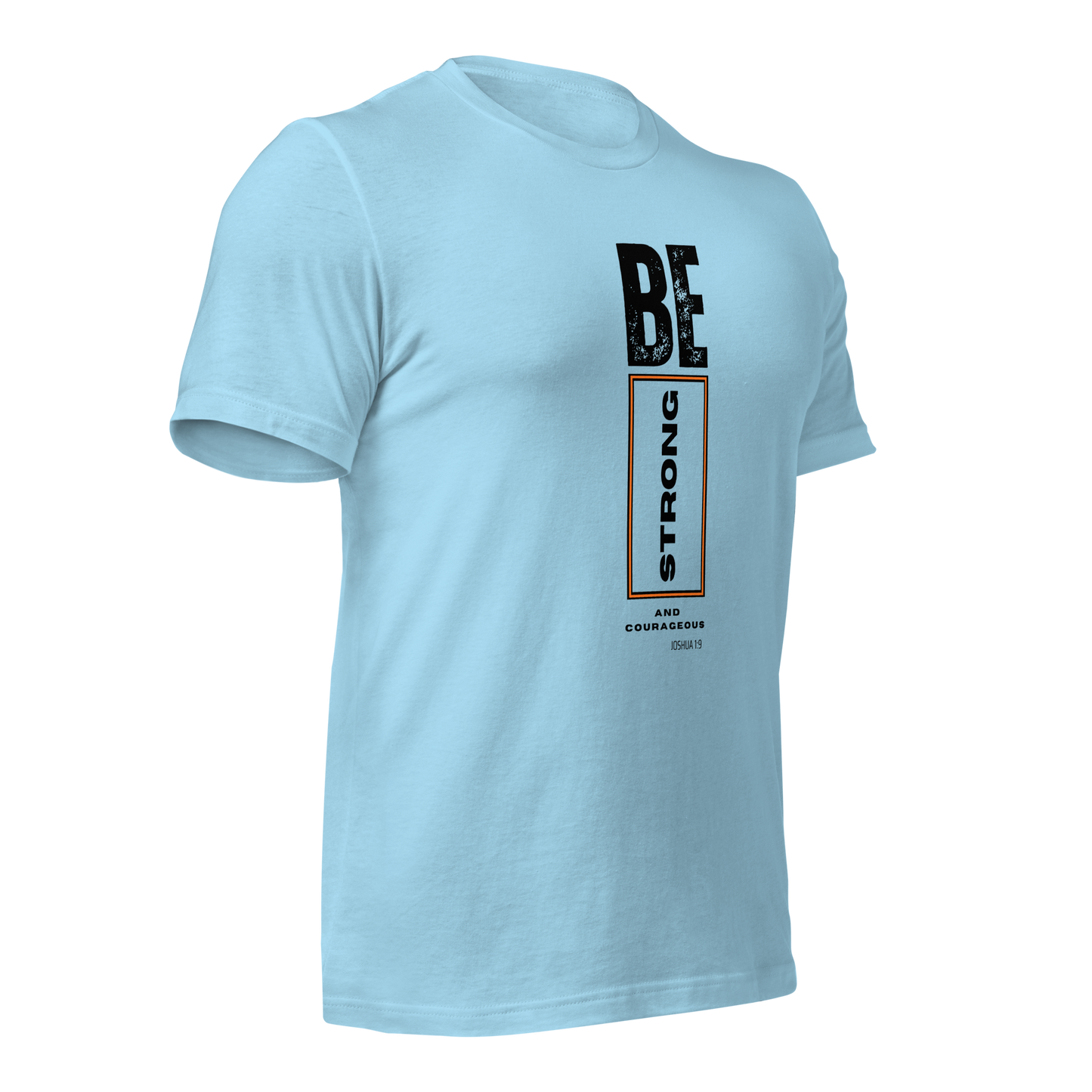 Unisex T-Shirt - Be Strong and Courageous - BeFaithinStyle.
