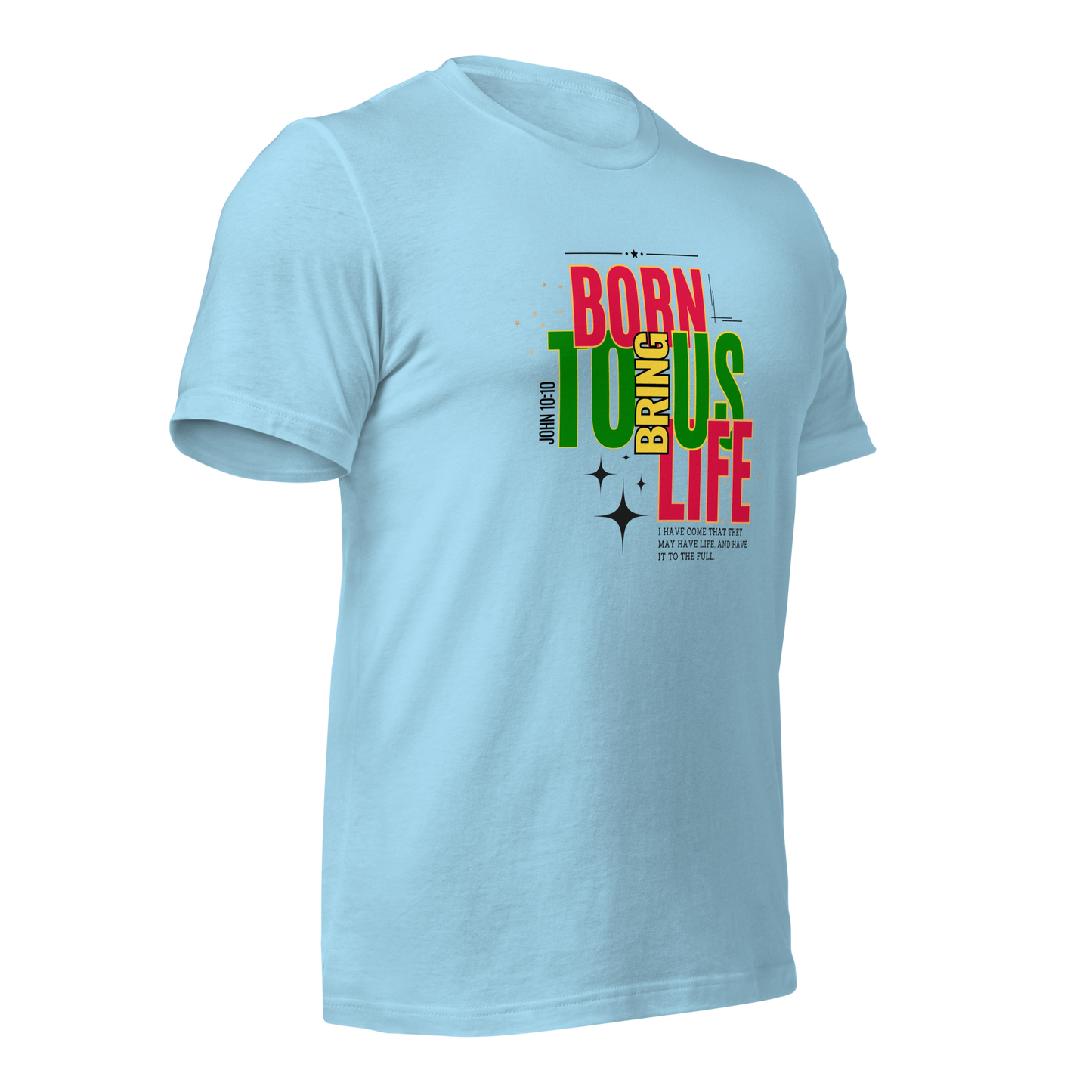 Unisex T-Shirt - Born to Bring Us Life - BeFaithinStyle.