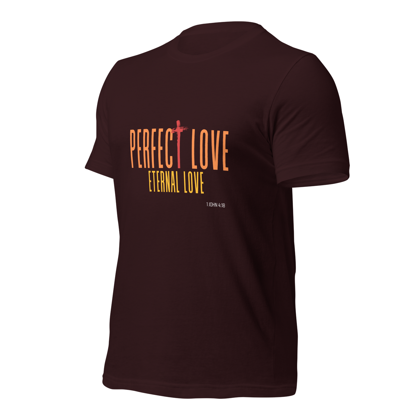 Unisex T-Shirt - Perfect Love Eternal Love - BeFaithinStyle.