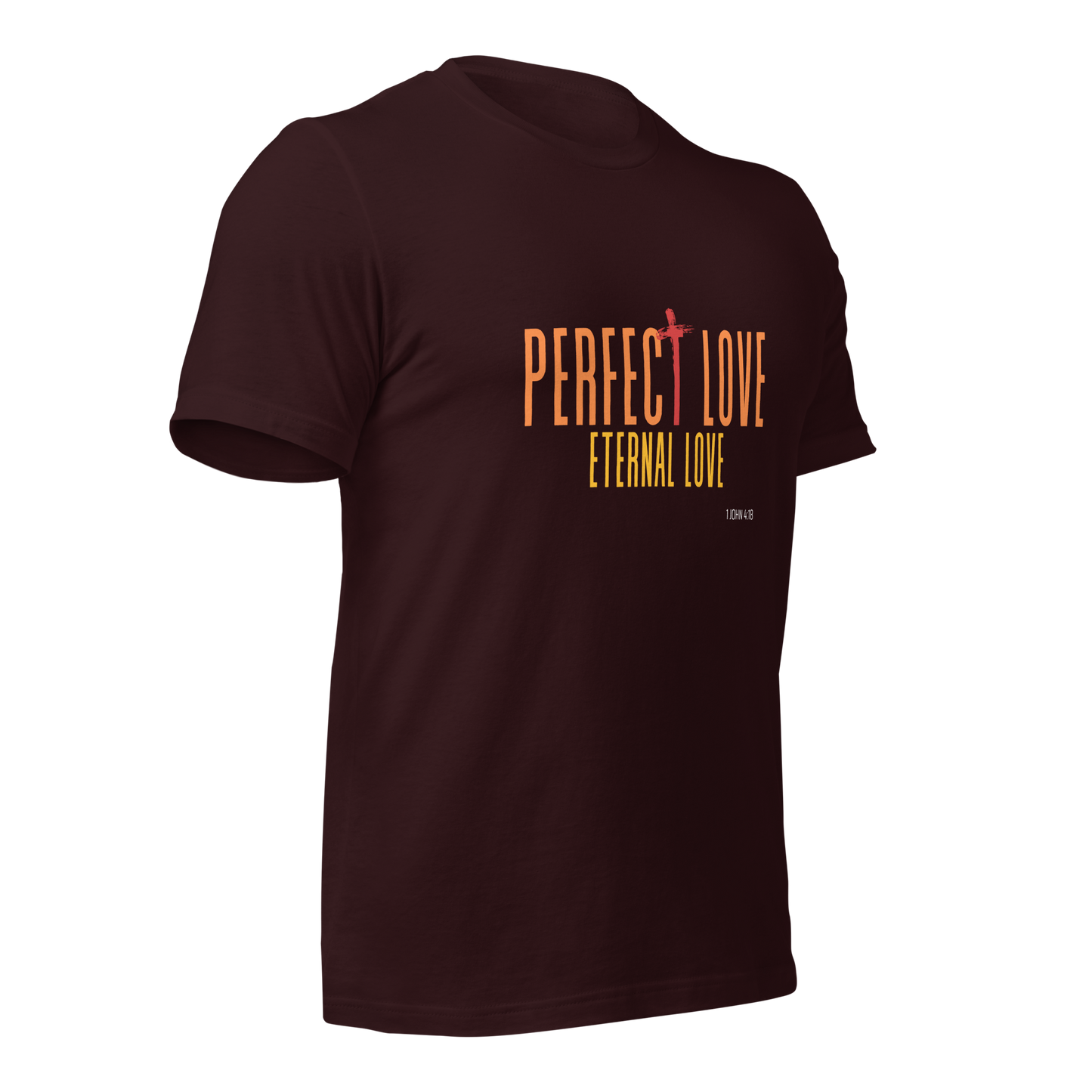 Unisex T-Shirt - Perfect Love Eternal Love - BeFaithinStyle.