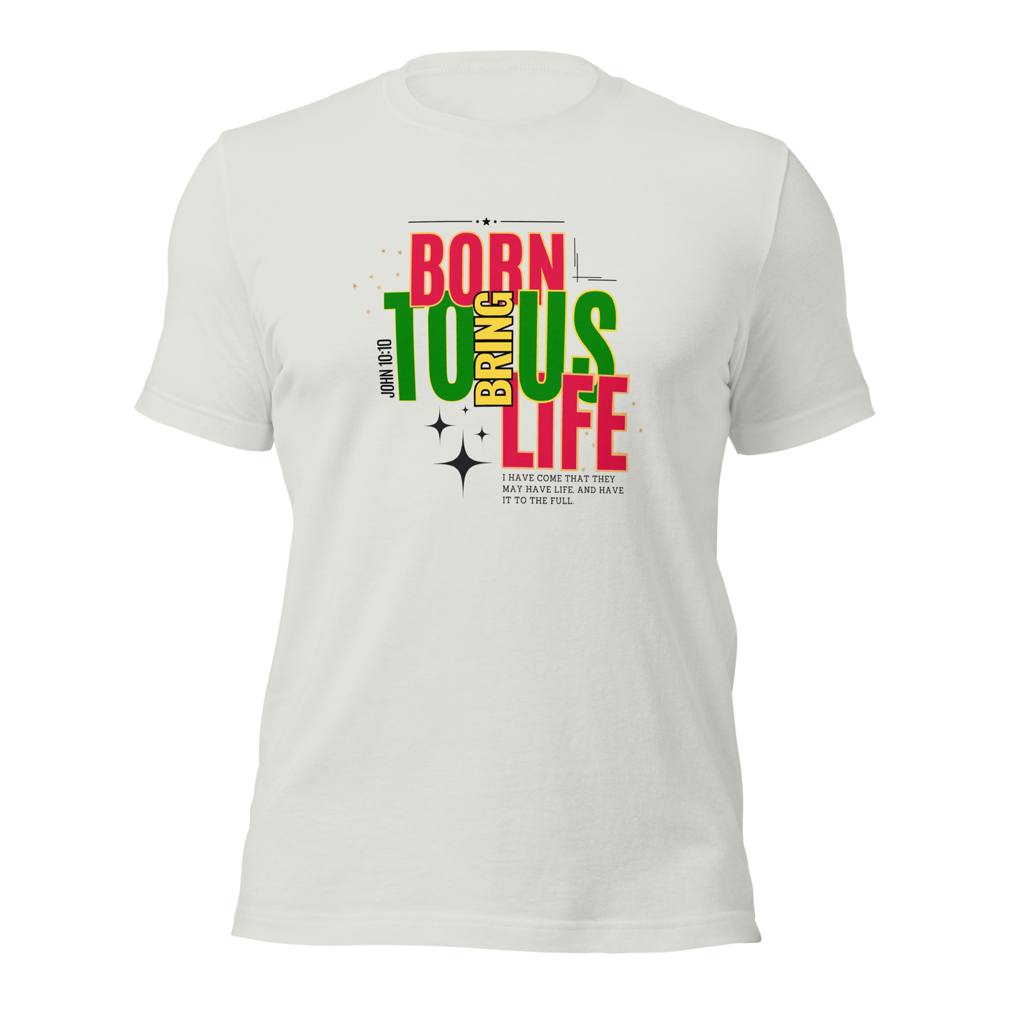 Unisex T-Shirt - Born to Bring Us Life - BeFaithinStyle.