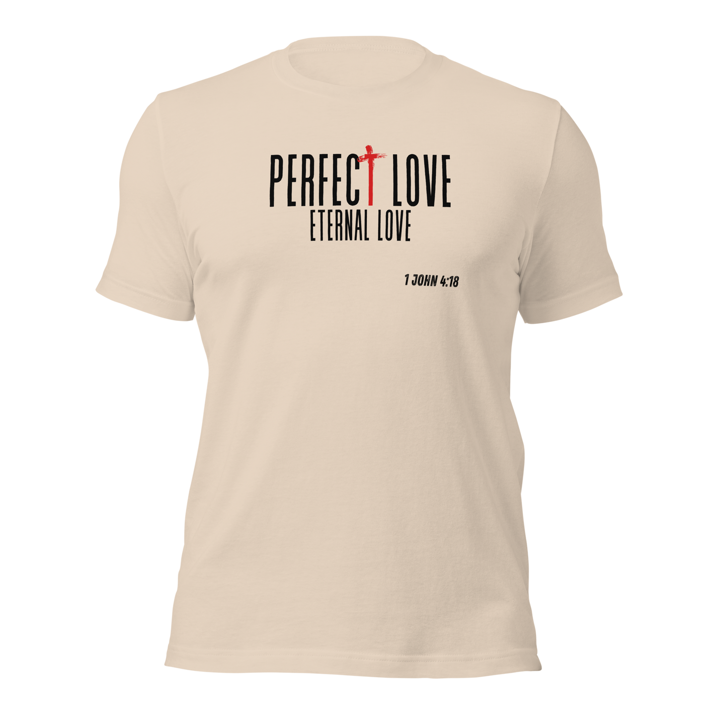 Unisex T-Shirt - Perfect Love Eternal Love - BeFaithinStyle.