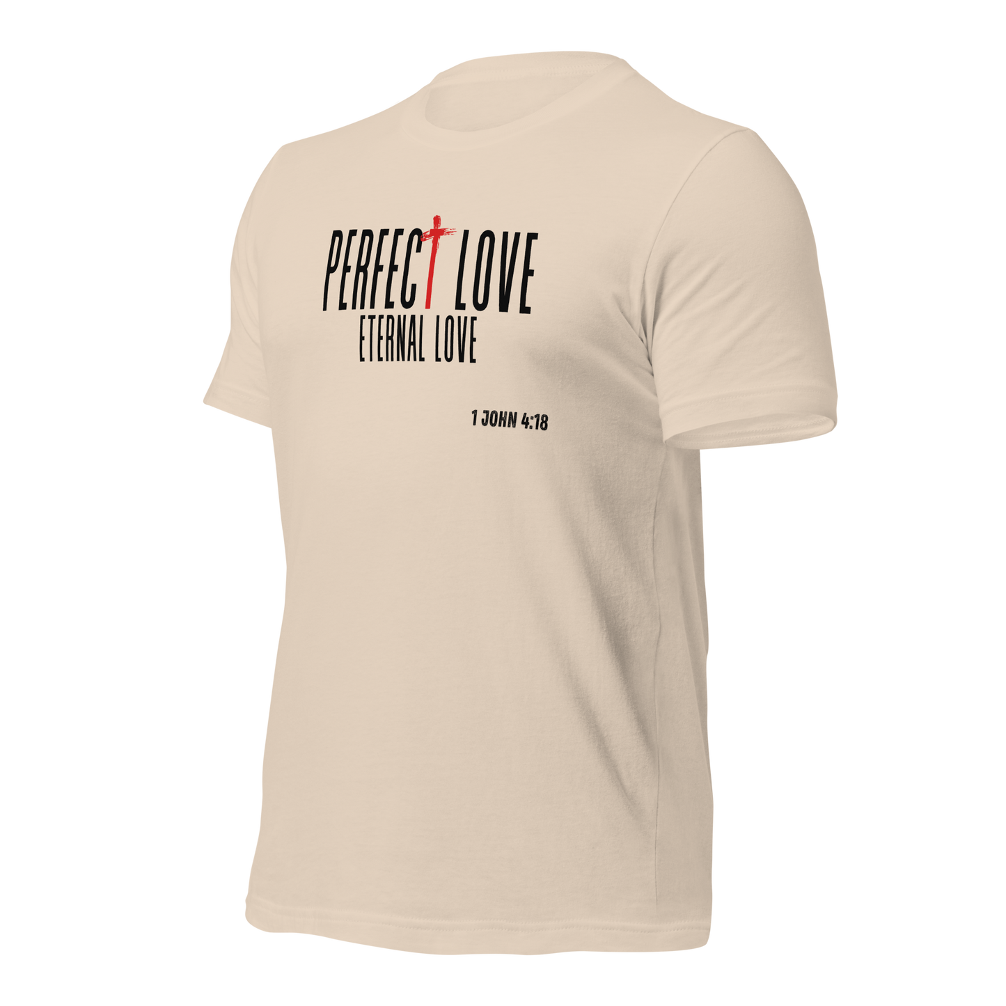 Unisex T-Shirt - Perfect Love Eternal Love - BeFaithinStyle.