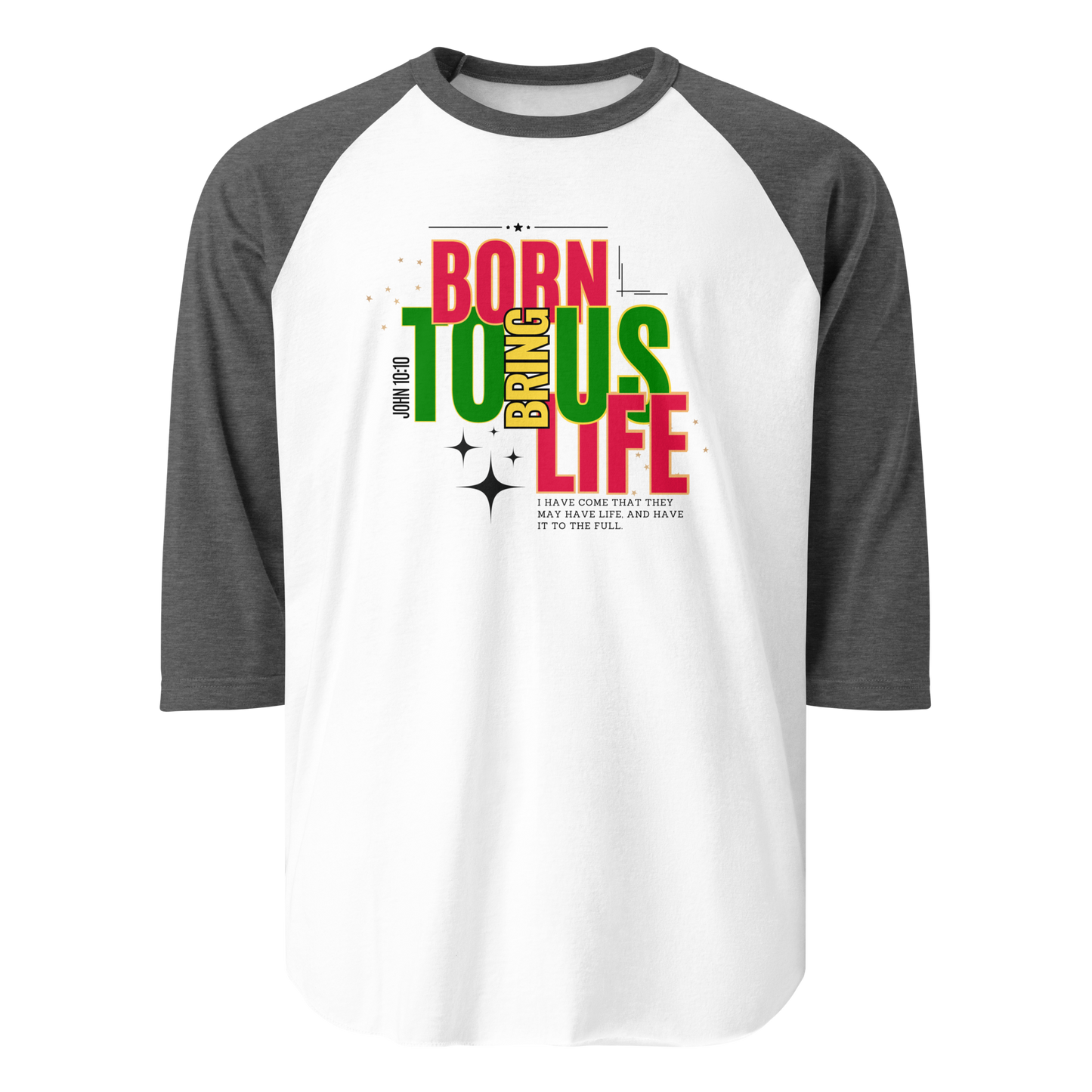 3/4 Sleeve Raglan Shirt - Born to Bring Us Life - BeFaithinStyle.