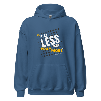 Unisex Hoodie - Speak Less and Pray More - BeFaithinStyle.