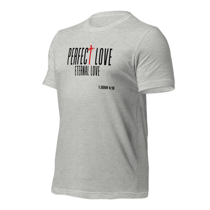 Unisex T-Shirt - Perfect Love Eternal Love - BeFaithinStyle.