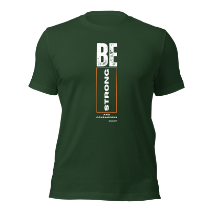 Unisex T-Shirt - Be Strong and Courageous - BeFaithinStyle.