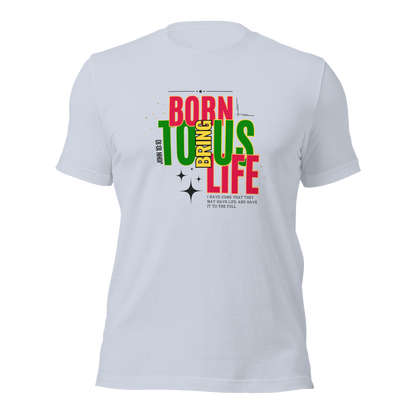 Unisex T-Shirt - Born to Bring Us Life - BeFaithinStyle.