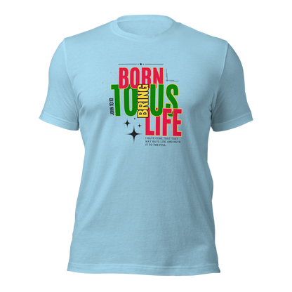 Unisex T-Shirt - Born to Bring Us Life - BeFaithinStyle.