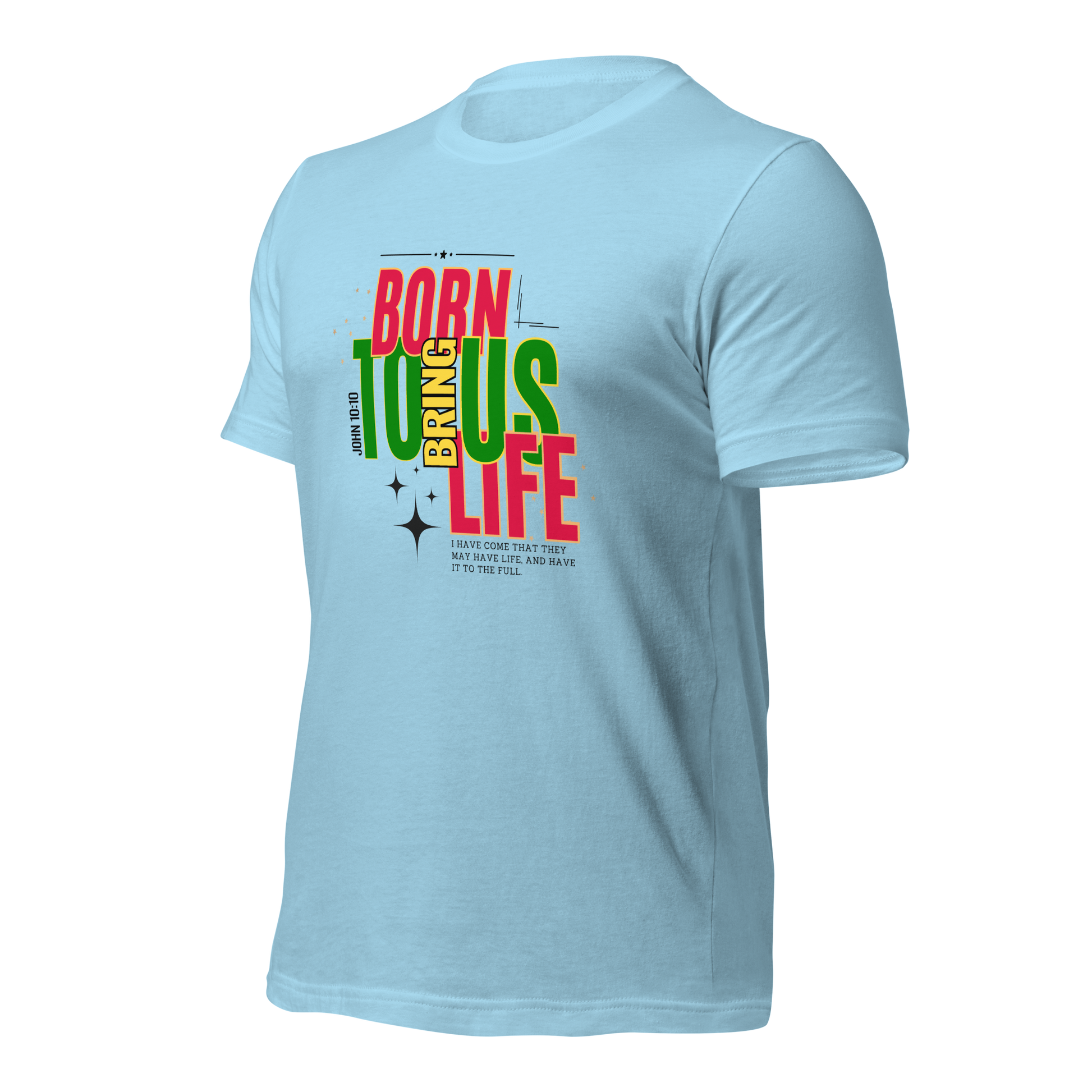 Unisex T-Shirt - Born to Bring Us Life - BeFaithinStyle.
