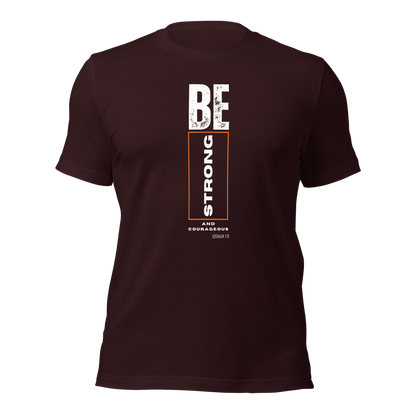 Unisex T-Shirt - Be Strong and Courageous - BeFaithinStyle.