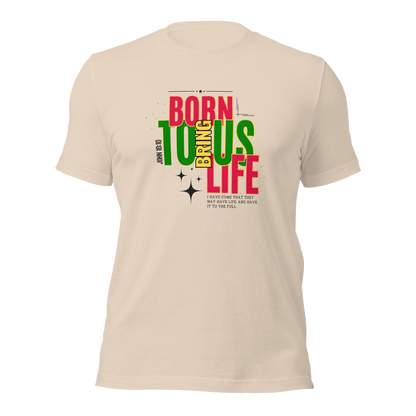 Unisex T-Shirt - Born to Bring Us Life - BeFaithinStyle.